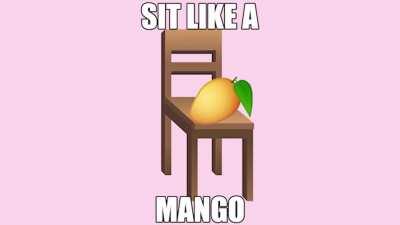 [MEME] Sit Like A Mango