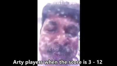 Arty players when the score is 3 - 12