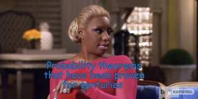 Probability theorems go ~(brrrr)