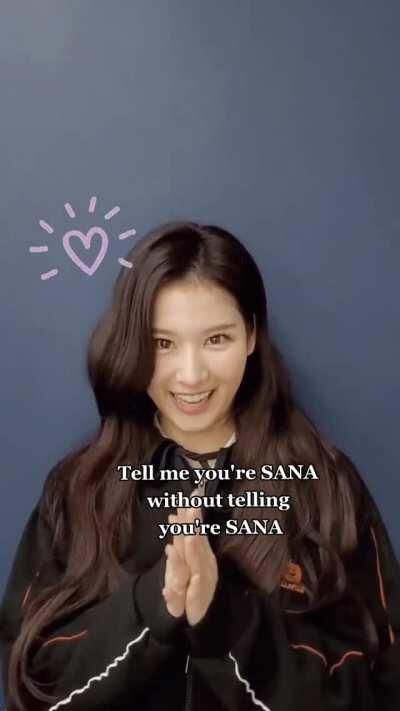 Tell me you're Sana without telling you're Sana