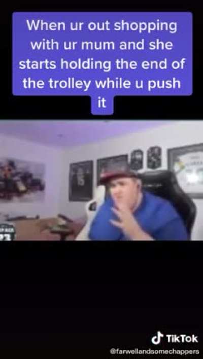 When your mum holds the end of the shopping trolley while you push it