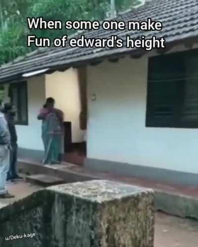 Never make fun of Edward's height