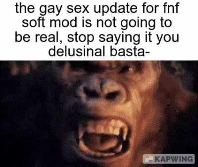 Do not trust these words from deniers, they're not part of the fnf fandom.