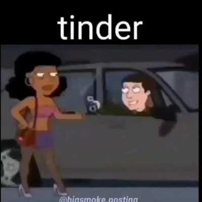 Tinder be like