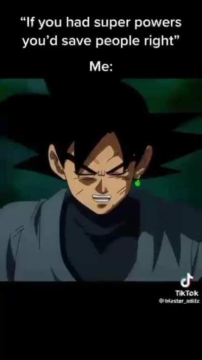 Nah man imma use that ki just to grill like that one time how gohan attempted to grill for goku