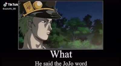 Omg he said a jojo