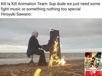 Sawano GOAT 🐐 [Kill la Kill]