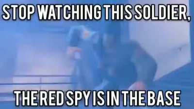 A RED SPY IS IN THE BASE