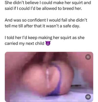 I’ll keep you squirting and bred 😈
