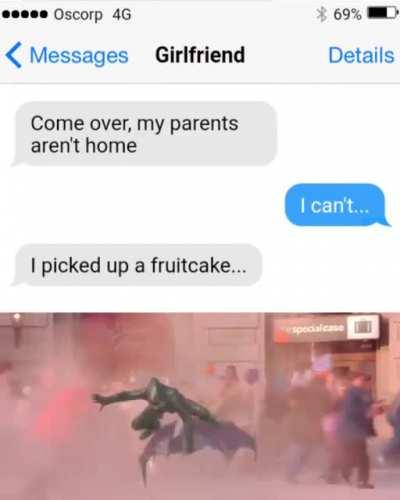 Fruitcake and I...we're gonna have a heck of a time!