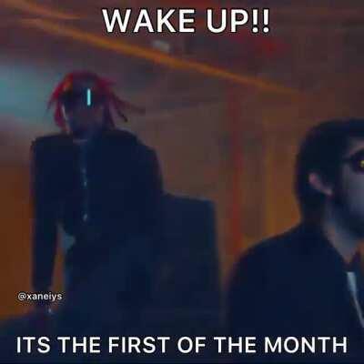 Wake tf vamp, its the first of the mouf!!