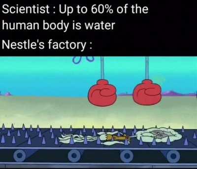 they literally bottle up water and then sell it back to us.