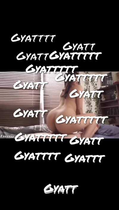 GYATT(nothing else)