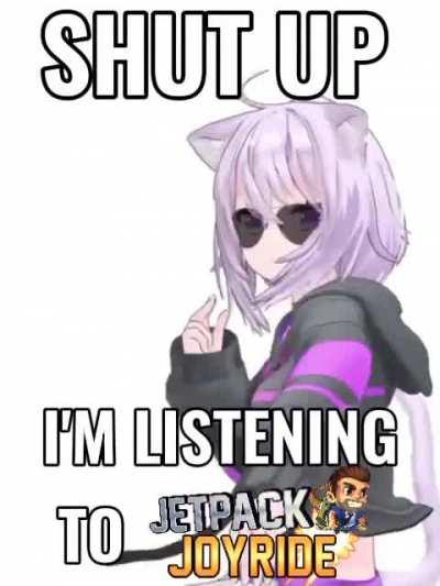 Shut up, i'm listening to Jetpack Joyride (Okayu Ver.)