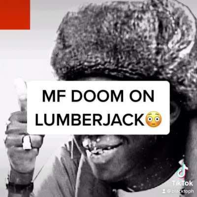 LUMBERJACK FT. MF DOOM
