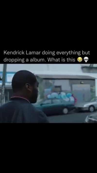 When Kendrick dropping