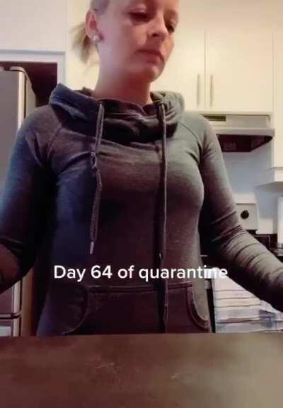 Day 64 of quarantine