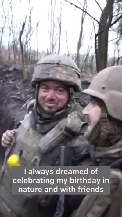 It’s one of our guys‘ birthday Which are now on one of the most active sections of the front. But no matter what, they retain morale and humor.