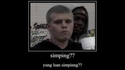 whaaaat yung lean simp??