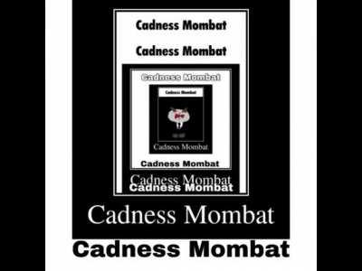 Cadness Mombat