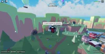 This what happens when you dont belive in gravity