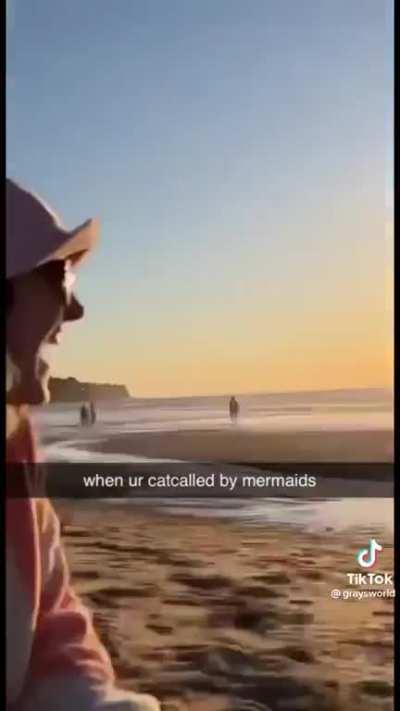 Catcalled by mermaids