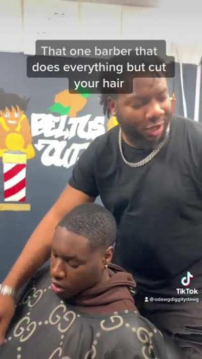 That one barber that does anything but cut your hair