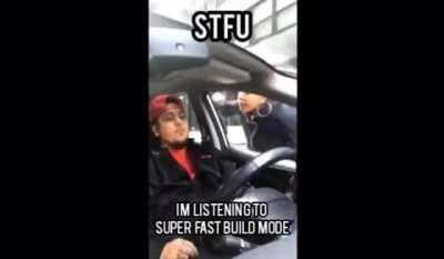 I'm listening to super fast build mode