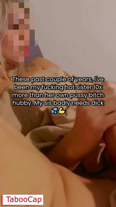 My Sister and I Fuck and Watch Porn Together Behind Her Bitch Ass Husband’s Back (ImageFap TabooCap)