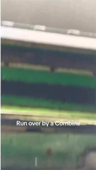 Run over by a Combine 