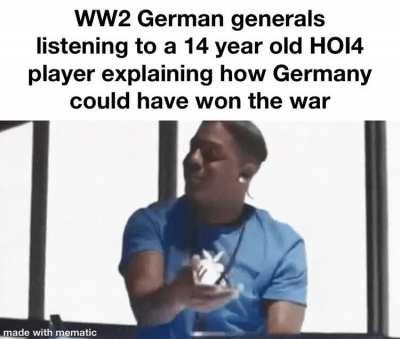 Just listen to HOI4 players