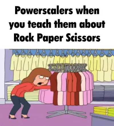 when the rock scales above scissors and scissors scale above paper, rock must scale above paper