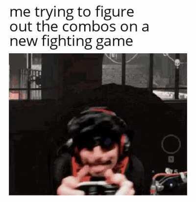 Me on all fighting games lol