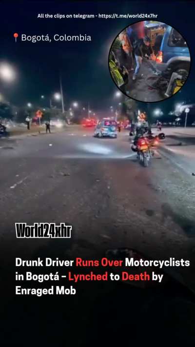 Drunk Driver Runs Over Motorcyclists in Bogotá – Lynched to Death by Enraged Mob