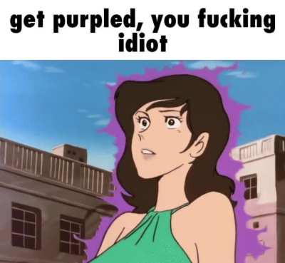 me when I turn people purple because I’m bored: