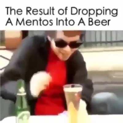 When you drop mentos in beer: