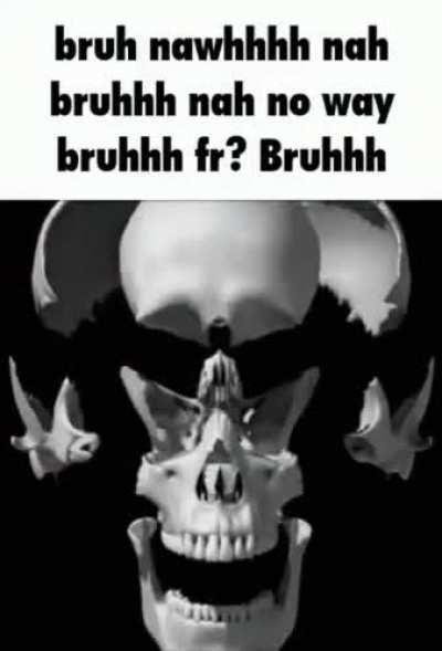 Bruh fr?