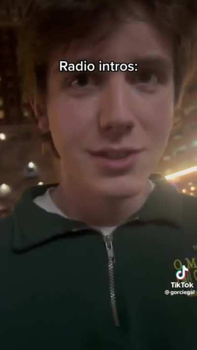 Radio intros be like