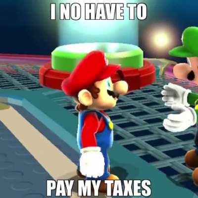Pay your taxes mario!
