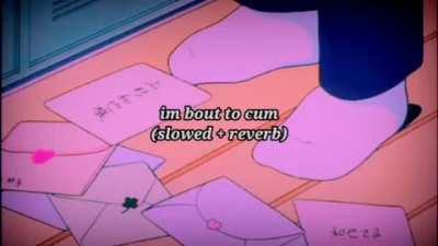 im bout to cum