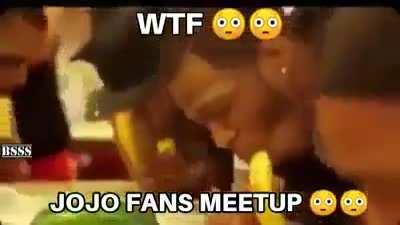 Como assim, cara, super encontro de jojofags?