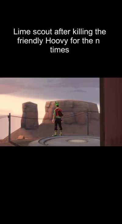 Lime scout after killing the friendly Hoovy for the n times