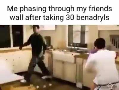 Benadryl makes you get real