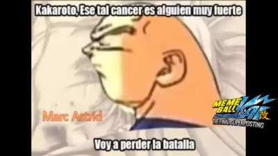 Vegeta Le ganó al cáncer.