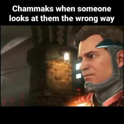 Chammaks when they catch you looking at them wrong 🤣🤣🤣