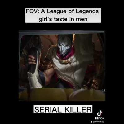 POV: A League of Legends girl's taste in men