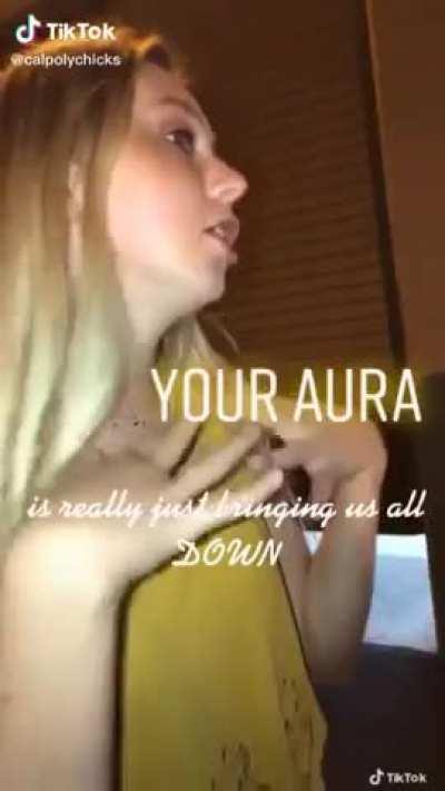 YoUr AuRa Is BrInGiNg ThE wHoLe ViBe DoWn