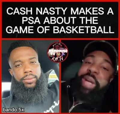 Cash Nasty makes a PSA about the game of basketball