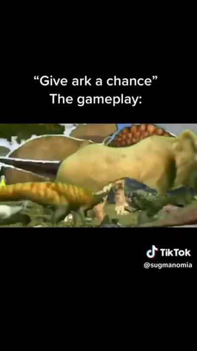 Come on give ark a chance. Funny dinosaur 🤯🤯🤯