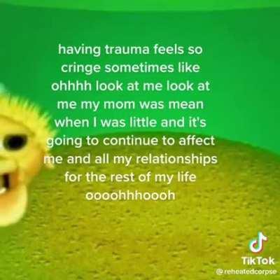 whenever I talk about my trauma I feel like I am doing a whole lot of self-pity.